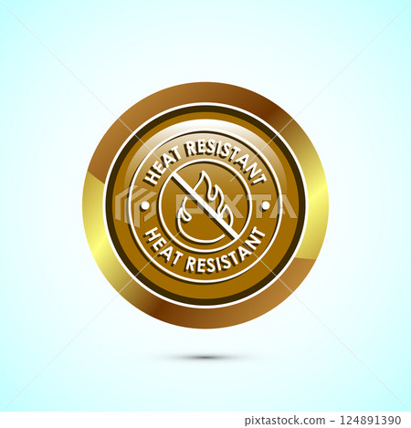 Heat resistant icon design illustration, Heat resistant label sign symbol, Button design Heat resistant icon design illustration, Heat resistant label sign symbol, Button design 124891390