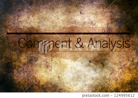 Comment and analysis grunge concept Comment and analysis grunge concept 124995612