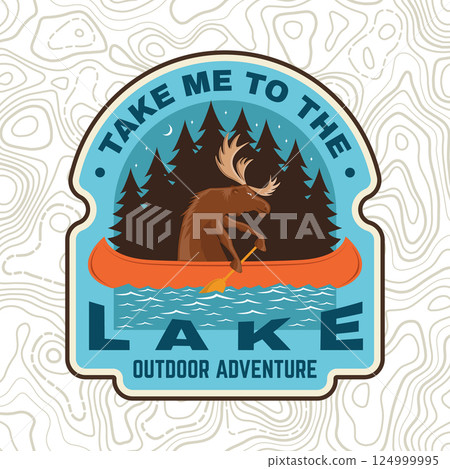 Take me to the lake. Camping quote. Vector. Concept for shirt or logo, print, stamp or tee. Vintage typography design with moose in canoe, lake and forest silhouette 124999995