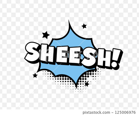 Comic Style Sheesh Text in Blue Burst with Halftone Dots and Stars, Great for Funny Reactions, Social Media Memes, or Pop Art Projects. Trendy Slang Expression. Vector Illustration. Comic Style Sheesh Text in Blue Burst with Halftone Dots and Stars, Great for Funny Reactions, Social Media Memes, or Pop Art Projects. Trendy Slang Expression. Vector Illustration. 125006976