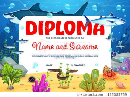 Kids diploma with sea animals and fish. Preschool education diploma, kids award and certificate vector template in cartoon underwater landscape background frame with shark, crab and eel characters 125083769
