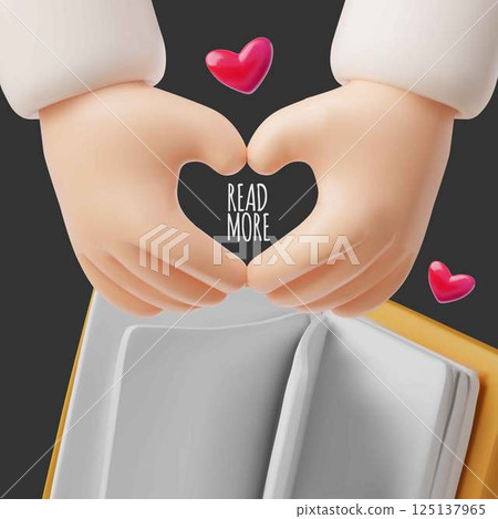 3D poster with hand gesture forming a heart near an open book with the caption "Read more". 125137965