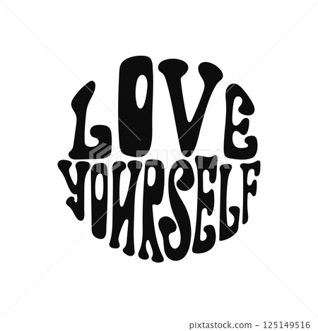 Love yourself groovy retro typography design with Love yourself groovy retro typography design with 125149516