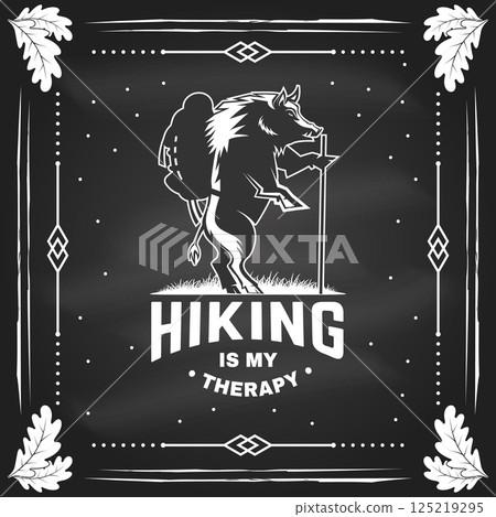 Hiking is my therapy, patch design on the chalkboard. Camping quote. Vector. Concept for shirt or logo, print, stamp or tee. Vintage typography design with Hiking wild boar and backpack Hiking is my therapy, patch design on the chalkboard. Camping quote. Vector. Concept for shirt or logo, print, stamp or tee. Vintage typography design with Hiking wild boar and backpack 125219295