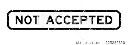 Grunge black not accepted word square rubber seal stamp on white background Grunge black not accepted word square rubber seal stamp on white background 125220830