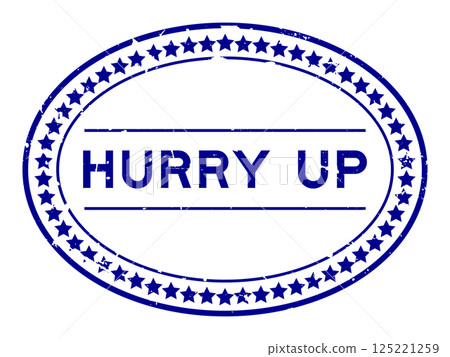 Grunge blue hurry up word oval rubber seal stamp on white background 125221259