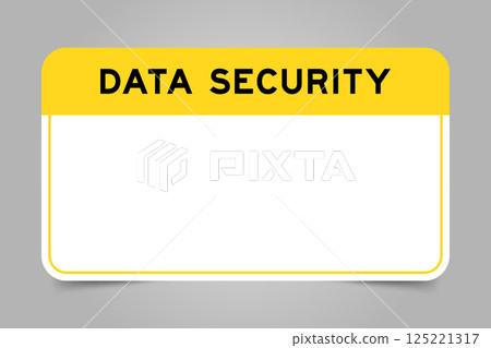 Label banner that have yellow headline with word data security and white copy space, on gray background Label banner that have yellow headline with word data security and white copy space, on gray background 125221317