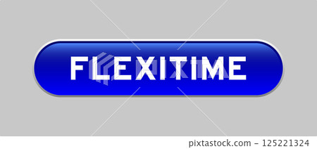 Blue color capsule shape button with word flexitime on gray background 125221324