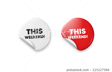 This weekend sticker tags. Glitter paper price badge. This weekend tag. Special offer sign. Sale promotion symbol. Offer round sticker. Promo banner. Vector 125227366
