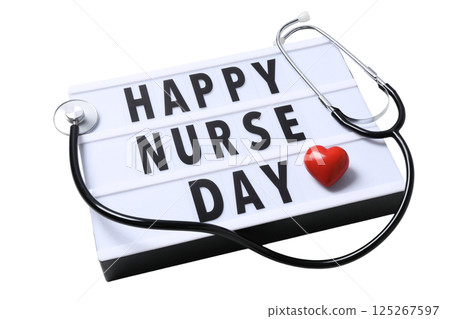 Stethoscope and message board express appreciation for nurses, isolated on white 125267597
