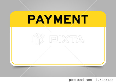 Label banner that have yellow headline with word payment and white copy space, on gray background 125285488