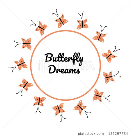 Round frame with butterflies. Butterfly dream. 125297784