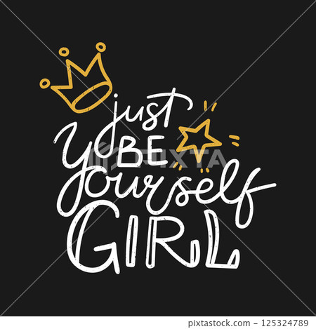 Motivational quote Just be yourself Girl with grunge texture on black background. Vector illustration 125324789