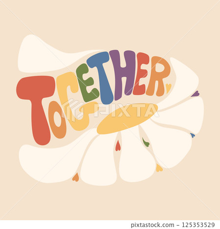 Retro Groovy lettering in rainbow colors of LGBT flag. Handwritten text Together with daisy Flower power. Vector illustration. LGBTQ community Calligraphy quote for design, card, print, pride month Retro Groovy lettering in rainbow colors of LGBT flag. Handwritten text Together with daisy Flower power. Vector illustration. LGBTQ community Calligraphy quote for design, card, print, pride month 125353529