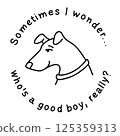 Cute dog with expressive eyes. Black and white doodle vector illustration with text. Hand drawn in a minimalistic, cartoonish line art style. Perfect for pet-themed designs, prints, and stickers 125359313