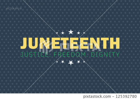 Juneteenth Justice Freedom Dignity with Stars 125392780