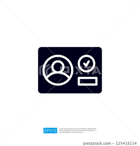 a simple identification card with a user icon, a checkmark, and a blank area, symbolizing verification or authentication purposes. Illustration icon 125418114