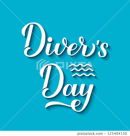 Divers Day calligraphy lettering. Vector template for banner, poster, flyer, etc. Divers Day calligraphy lettering. Vector template for banner, poster, flyer, etc. 125484130