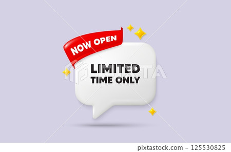 Limited time chat speech bubble. Now open flag ribbon. Limited time tag. Special offer sign. Sale promotion symbol. 3d sparkle stars speech bubble. Vector 125530825