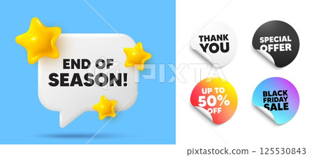 End season speech bubble, sticker tags. Discount, Black friday stickers. End of Season Sale. Special offer price sign. Advertising Discounts symbol. Thank you tag. 3d stars chat bubble. Vector End season speech bubble, sticker tags. Discount, Black friday stickers. End of Season Sale. Special offer price sign. Advertising Discounts symbol. Thank you tag. 3d stars chat bubble. Vector 125530843
