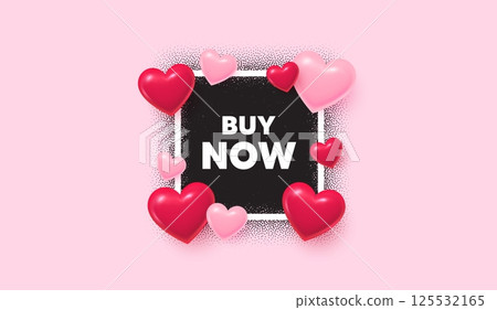 Buy now photo frame banner. Square picture love frame. Buy Now tag. Special offer price sign. Advertising Discounts symbol. 3d hearts balloons. Vector 125532165