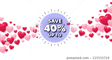 Discount offer love banner with 3d hearts. Flying hearts background. Sale offer noise grain banner. Save 40 percentage discount coupon. Price offer tag icon. Valentines day greeting card. Vector 125533729