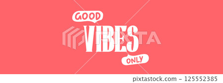 Good Vibes Only groovy aesthetic sticker design isolated on pink. Good vibes motto sticker, tag, retro label, banner, ribbon, label png with quote. Positiv and motivational 1970s style quote 125552385
