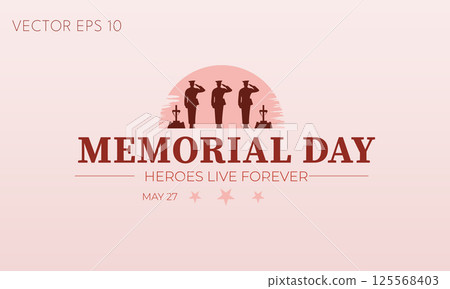 Memorial Day Heroes Live Forever Soldiers Saluting 125568403