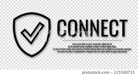 Vector illustration of banner with secure connection concept. Word CONNECT with shield and check mark icon. Security concept. Information about protection. Vector illustration of banner with secure connection concept. Word CONNECT with shield and check mark icon. Security concept. Information about protection. 125580715
