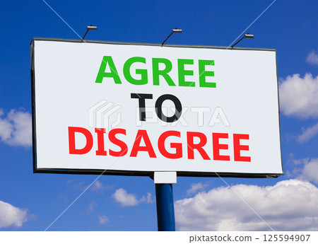 Agree to disagree symbol. Concept words Agree to disagree on beautiful big white billboard. Beautiful blue sky clouds background. Business and agree to disagree concept. Copy space. 125594907