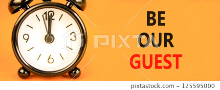 Be our guest symbol. Concept words Be our guest on beautiful orange paper. Alarm clock. Beautiful orange paper background. Business and be our guest concept. Copy space. 125595000