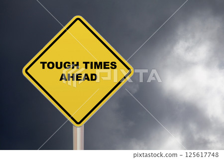 Tough times Ahead - Crossing sign Tough times Ahead - Crossing sign 125617748