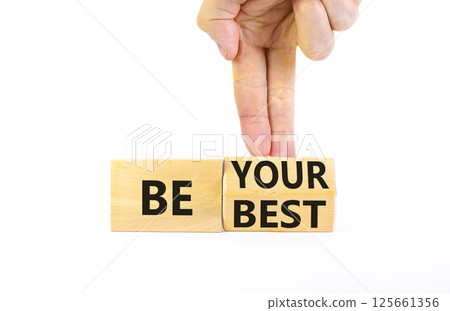 Motivational be your best symbol. Concept words Be your best on beautiful wooden block. Beautiful white background Businessman hand. Business motivational be your best concept. Copy space. 125661356
