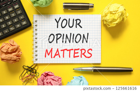 Your opinion matters symbol. Concept words Your opinion matters on beautiful white note. Beautiful yellow background. Black pen. Black calculator. Business your opinion matters concept. Copy space. Your opinion matters symbol. Concept words Your opinion matters on beautiful white note. Beautiful yellow background. Black pen. Black calculator. Business your opinion matters concept. Copy space. 125661616