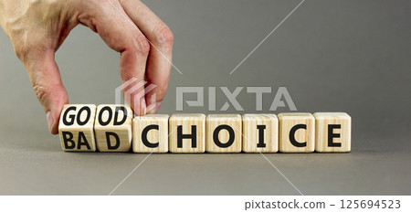 Good or bad choice symbol. Concept words Good choice or Bad choice on beautiful wooden blocks. Beautiful grey table grey background. Businessman hand. Business good bad choice concept. Copy space. Good or bad choice symbol. Concept words Good choice or Bad choice on beautiful wooden blocks. Beautiful grey table grey background. Businessman hand. Business good bad choice concept. Copy space. 125694523