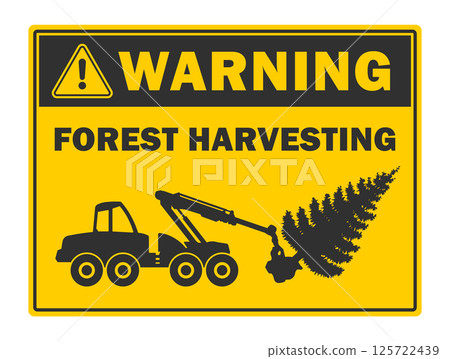Forest harvesting warning. Log harvester icon symbol Shape. Timber logger machine logo sign. Woodworking industry. Vector illustration image. Isolated on white background. 125722439