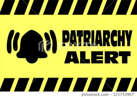 Patriarchy Alert Sign yellow warning 125733907