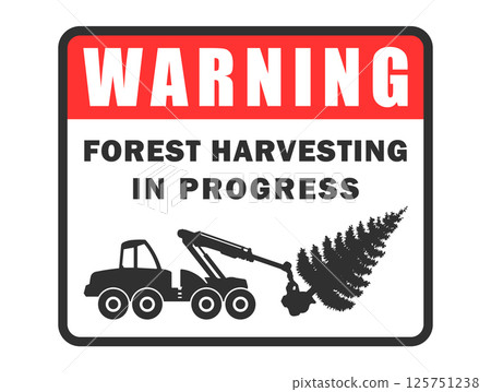 Forest harvesting warning. Log harvester icon symbol Shape. Timber logger machine logo sign. Woodworking industry. Vector illustration image. Isolated on white background. 125751238