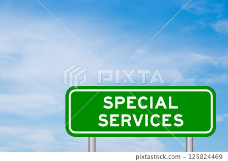Green color transportation sign with word special services on blue sky with white cloud background Green color transportation sign with word special services on blue sky with white cloud background 125824469