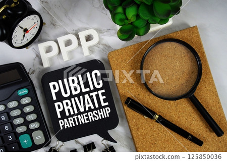 PPP Public Private Partnership acronym with calculator, alarm clock and magnifying glass, business concept background PPP Public Private Partnership acronym with calculator, alarm clock and magnifying glass, business concept background 125850036