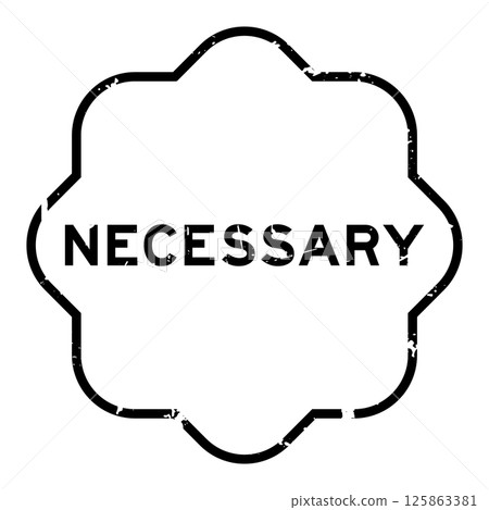 Grunge black necessary word rubber seal stamp on white background 125863381