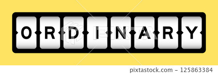 Black color in word ordinary on slot banner with yellow color background 125863384