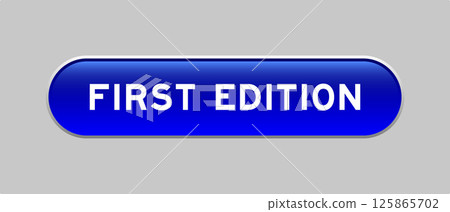 Blue color capsule shape button with word first edition on gray background Blue color capsule shape button with word first edition on gray background 125865702