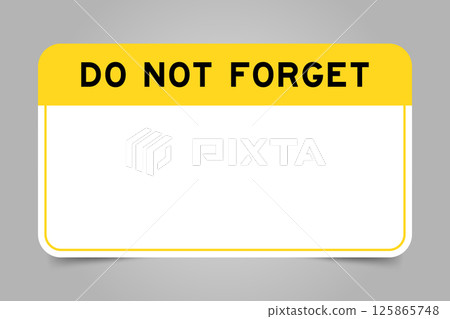 Label banner that have yellow headline with word do not forget and white copy space, on gray background 125865748