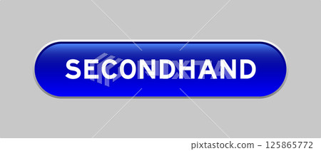 Blue color capsule shape button with word secondhand on gray background Blue color capsule shape button with word secondhand on gray background 125865772