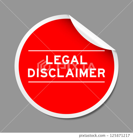Red color peel sticker label with word legal disclaimer on gray background 125871217