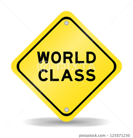 Yellow color transportation sign with word world class on white background 125871230