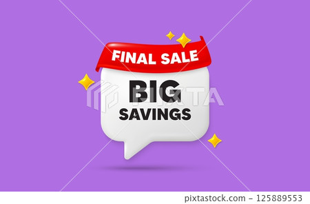 Big savings chat speech bubble. Final sale flag ribbon. Big savings tag. Special offer price sign. Advertising discounts symbol. 3d sparkle stars speech bubble. Vector Big savings chat speech bubble. Final sale flag ribbon. Big savings tag. Special offer price sign. Advertising discounts symbol. 3d sparkle stars speech bubble. Vector 125889553