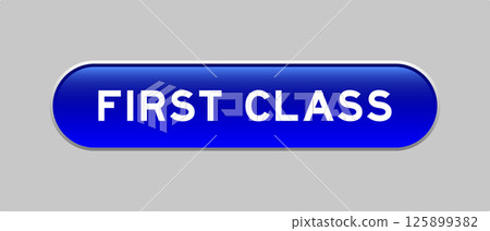 Blue color capsule shape button with word first class on gray background 125899382