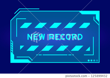 Blue color of futuristic hud banner that have word new record on user interface screen on black background 125899432